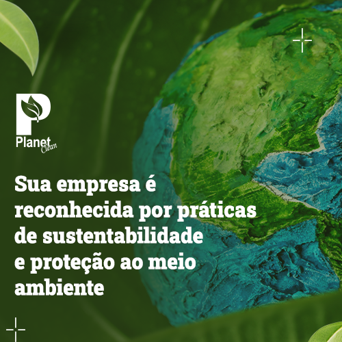Sua empresa é reconhecida por práticas de sustentabilidade